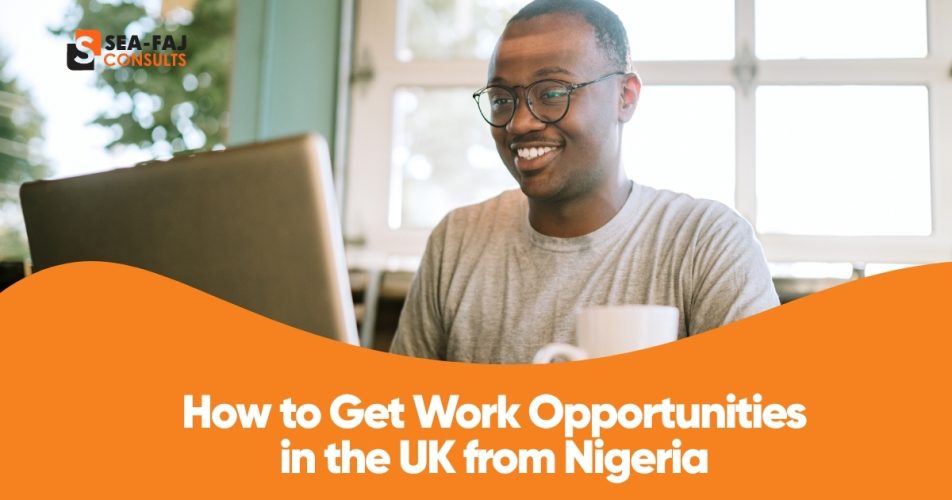How to Get Work Opportunities in the UK from Nigeria