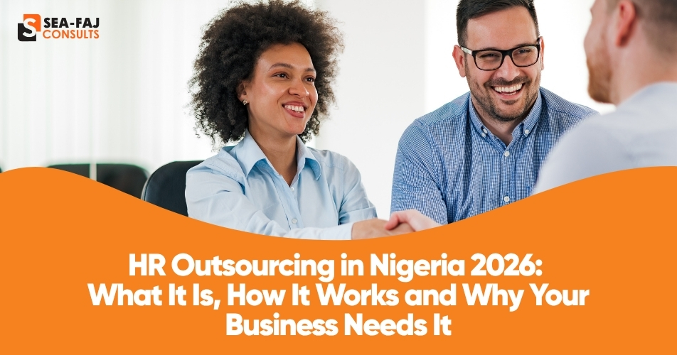 HR Outsourcing in Nigeria 2026 What It Is, How It Works and Why Your Business Needs It