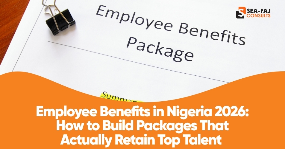 Employee Benefits in Nigeria 2026 How to Build Packages That Actually Retain Top Talent